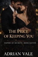 The Price of Keeping You (Empire of Secrets) B0GWPL14VM Book Cover