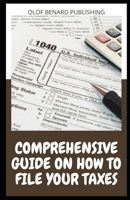 COMPREHENSIVE GUIDE ON HOW TO FILE YOUR TAX: Diy prefect guide on how to file your tax refund and covid 19 pandemic benefit B0915DYY1N Book Cover