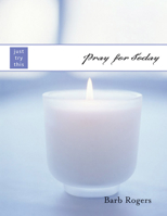 Pray for Today (Just Try This) 1590030745 Book Cover