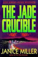 The Jade Crucible/Alexis Albright-Private Investigator: Alexis Albright-Private Investigator 0785277064 Book Cover