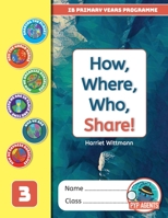 PYP How, Where, Who, Share! 1913121372 Book Cover