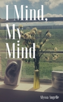 I Mind, My Mind B09KNCWM3R Book Cover
