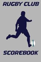 Rugby Club Scorebook: Scoresheets for 100 Rugby Matches 109609634X Book Cover