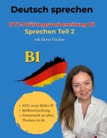 Deutsch Sprechen Prüfungsvorbereitung B1: DTZ-Prüfung Sprechen Teil 2 (German Edition) B0GG6M8PJF Book Cover