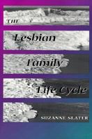 The Lesbian Family Life Cycle