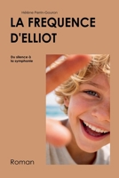 La fréquence d'Elliot (French Edition) B0GSLQM6X3 Book Cover