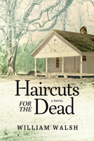Haircuts for the Dead : A Novel 0881469750 Book Cover