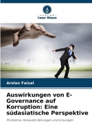 Auswirkungen von E-Governance auf Korruption: Eine südasiatische Perspektive 6209100473 Book Cover