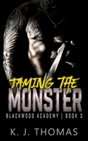 Taming the Monster: A High School Bully Romance 1737196824 Book Cover