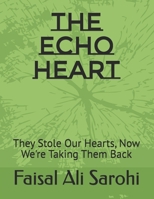 The Echo Heart: They Stole Our Hearts, Now We're Taking Them Back B0FGJR63PV Book Cover