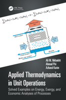 Applied Thermodynamics in Unit Operations: Solved Examples on Energy, Exergy and Economic Analyses of Processes 1032543957 Book Cover