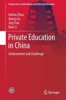 Private Education in China: Achievement and Challenge 9811338388 Book Cover