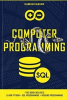 Computer Programming: This Book Includes: Learn Python + SQL Programming + Arduino Programming B08BDK53WT Book Cover