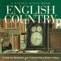English Country: A Little Style Book 0517884593 Book Cover