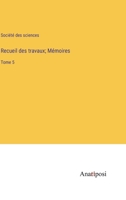 Recueil des travaux; Mémoires: Tome 5 (French Edition) 3382732661 Book Cover