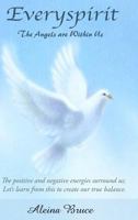 Everyspirit: The Angels Are Within Us 131232824X Book Cover