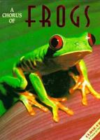 A Chorus of Frogs (Close Up) 0382248716 Book Cover
