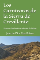Los Carnívoros de la Sierra de Crevillente: Riqueza, distribución y selección de hábitat (Spanish Edition) B0C51TZ167 Book Cover