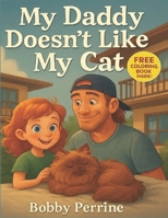 My Daddy Doesn't Like My Cat B0FPDN5CJ2 Book Cover