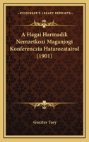 A Hagai Harmadik Nemzetkozi Maganjogi Konferenczia Hatarozatairol (1901) 1167464745 Book Cover