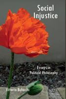 Social Injustice: Essays in Political Philosophy 1349321370 Book Cover