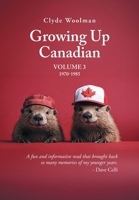 Growing Up Canadian: Volume 3 1038375290 Book Cover