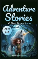 Adventure stories for kids: 45 Short and Sweet Magical Adventures for Children Ages 4–8 B0FMKJ88M8 Book Cover