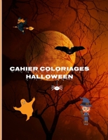 Cahier Coloriage Halloween: 30 Coloriages Halloween pour enfants garçons et filles, 4 ans et Plus - Dimension 21,5 x 27.9 + 30 Pages pour faire te B08L5GBCB5 Book Cover