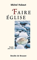 Faire Eglise 2220046923 Book Cover