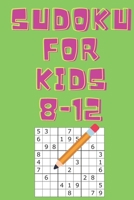Sudoku for kids 8-12: easy sudoku puzzles for kids with solutions B08R7PKDQM Book Cover