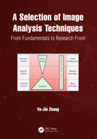 A Selection of Image Analysis Techniques: From Fundamental to Research Front 1032351160 Book Cover