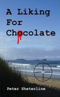 A Liking For Chocolate 1519345968 Book Cover