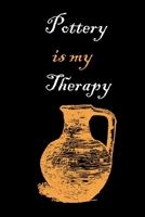 Pottery is my Therapy: Lined Notebook / Journal Gift, 120 Pages, 6x9, Soft Cover, Matte Finish 1650716575 Book Cover