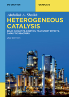 Heterogeneous Catalysis: Solid Catalysts, Kinetics, Transport Effects, Catalytic Reactors 3111032485 Book Cover