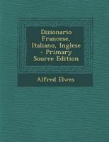 Dizionario Francese, Italiano, Inglese 1021754978 Book Cover