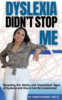 Dyslexia Didn't Stop Me 1953760406 Book Cover