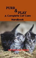 PURR & PLAY: A Complete Cat Care Handbook B0FQ1QF1PD Book Cover