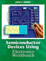 Semiconductor Devices Using Electronics Workbench 0134098145 Book Cover
