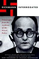 Eichmann Interrogated: Transcripts from the Archives of the Israeli Police 0374146667 Book Cover