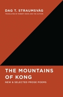 The Mountains of Kong: New and Selected Prose Poems 1998336077 Book Cover