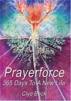 Prayerforce: 365 Days to a New Life 1418448710 Book Cover