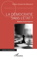 La démocratie sans l'Etat ?: Histoire d'une impasse (French Edition) B0CJ2TV635 Book Cover