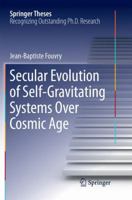 Secular Evolution of Self-Gravitating Systems Over Cosmic Age 3319667599 Book Cover