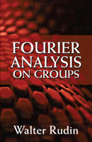 Fourier Analysis on Groups (Wiley Classics Library) 0486813657 Book Cover