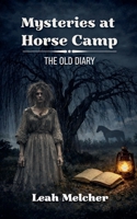 Mysteries at Horse Camp: The Old Diary B0GPDR9HH4 Book Cover