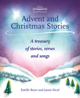 Advent and Christmas Stories: A Treasury of Stories, Verses and Songs 1907359257 Book Cover