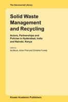 Solid Waste Management and Recycling: Actors, Partnerships and Policies in Hyderabad, India and Nairobi, Kenya 9048165601 Book Cover