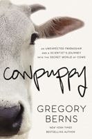 Cowpuppy: An Unexpected Friendship and a Scientist’s Journey into the Secret World of Cows 1400338808 Book Cover