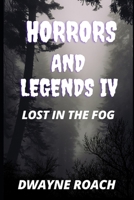 Horrors and Legends IV: Lost In The Fog B0HJ3QPBDH Book Cover