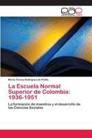 La Escuela Normal Superior de Colombia: 1936-1951 6202098759 Book Cover